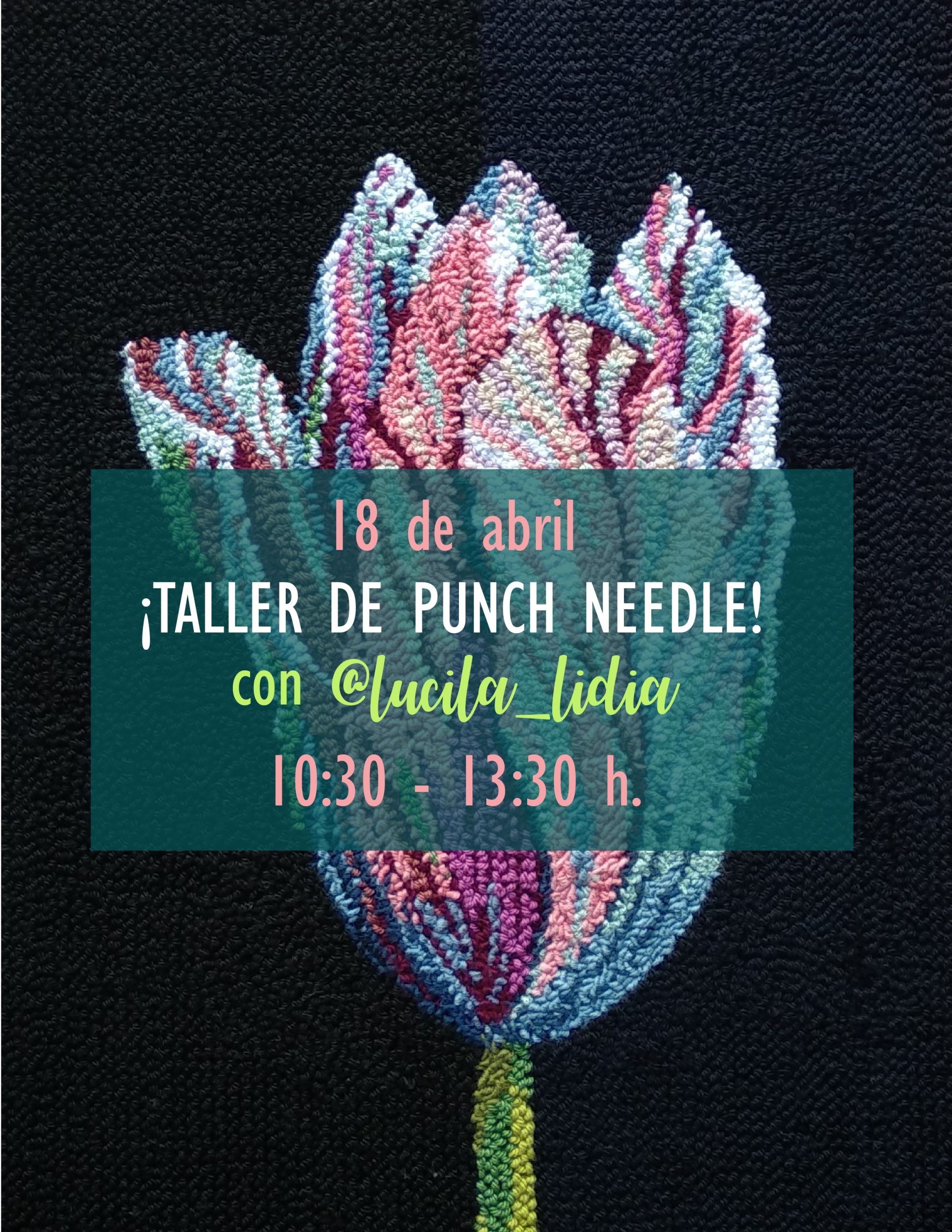 talleres de punch needle en Madrid. Abril 2021. By Lucilalidia, bordadora